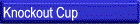 Knockout Cup